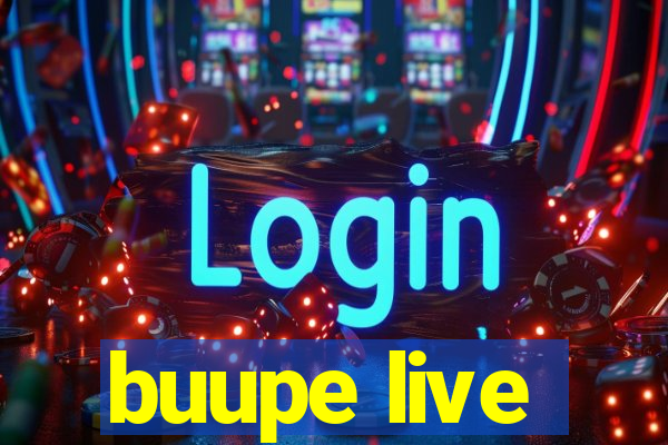 buupe live